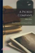 【三民網路書店】A Picked Company: Being a Selection From the Writings of H. Belloc 作者：Hilaire Belloc
