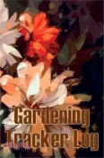 【三民網路書店】Gardening Tracker Log: Tracker for Beginners and Avid Gardeners, Flowers, Fruit, Vegetable Planting, Care instructions Gift for Gerdening Lov 作者：Pam Athelffled