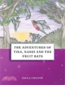 【三民網路書店】The Adventures of Tina, Nashi and the Fruit Bats 作者：Paula Chilton
