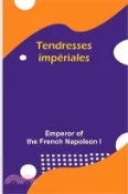【三民網路書店】Tendresses impériales 作者：Emperor Of the French Napoleon I.