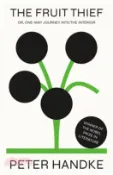 【三民網路書店】The Fruit Thief: or, One-Way Journey into the Interior: A Novel 作者：Peter Handke