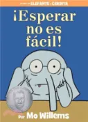 【三民網路書店】¡Esperar no es fácil! (An Elephant and Piggie Book, Spanish Edition)