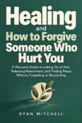 Kobo Healing and How to Forgive Someone Who Hurt You