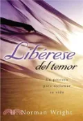 【三民網路書店】Liberese Del Temor/freedom from the Grip of Fear ― Un proceso para reclamar su vida / A Process for Reclaiming Your Life 作者：H. Norman Wright