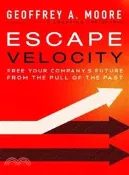 【三民網路書店】Escape Velocity ─ Free Your Company's Future from the Pull of the Past 作者：Geoffrey A. Moore