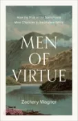 【三民網路書店】Men of Virtue: How the Fruit of the Spirit Forms Male Character in the Modern World 作者：Zachary Wagner