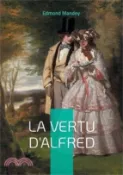 【三民網路書店】La Vertu d'Alfred: La vertu d'un jeune homme à l'épreuve des moeurs parisiennes dans un roman érotique des Années folles 作者：Edmond Mandey