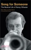 【三民網路書店】Song for Someone: The Musical Life of Kenny Wheeler 作者：Brian Shaw