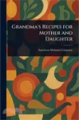 【三民網路書店】Grandma's Recipes for Mother and Daughter 作者：American Molasses Company