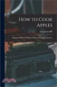 【三民網路書店】How to Cook Apples: Shown in a Hundred Different Ways of Dressing That Fruit 作者：Georgiana Hill