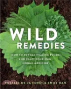 【三民網路書店】Wild Remedies ― How to Forage Healing Foods and Craft Your Own Herbal Medicine 作者：Rosalee De La Foret; Emily Han