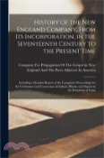 【三民網路書店】History of the New England Company, From Its Incorporation, in the Seventeenth Century to the Present Time: Including a Detailed Report of the Company