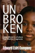 【三民網路書店】Unbroken: Living Whole in a Culture that Glorifies Fragments 作者：Edward Esiri Company