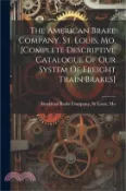 【三民網路書店】The American Brake Company, St. Louis, Mo. [complete Descriptive Catalogue Of Our System Of Freight Train Brakes]