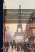 【三民網路書店】Everyday French: A Short Course in Composition, With Vocabulary and Irregular Verbs 作者：Thomas Bertrand Bronson