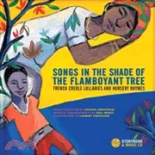 【三民網路書店】Songs in the Shade of the Flamboyant Tree ─ French Creole Lullabies and Nursery Rhymes 作者：Chantal Grosleziat (COM); Paul Mindy (ADP); Laurent Corvaisier (ILT)