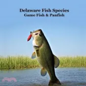 【三民網路書店】Delaware Game Fish and Panfish Species Kids Book: Great Book About the Different Types of Fish in Delaware 作者：Kinsey Marie