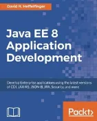 【天瓏網路書店】Java EE 8 Application Development: Develop Enterprise applications using the latest versions of CDI, JAX-RS, JSON-B, JPA, Security, and more