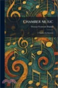 【三民網路書店】Chamber Music: A Treatise for Students 作者：Thomas Frederick Dunhill