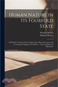 【三民網路書店】Human Nature in Its Fourfold State: Of Primitive Integrity, Entire Depravation, Begun Recovery, and Consummate Happiness Or Misery  in Several Prac 作者：Thomas Boston