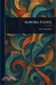 【三民網路書店】Aurora Floyd 作者：M. E. Braddon (Mary Elizabeth)