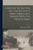 【三民網路書店】A History Of Section 647, United States Army Ambulance Service With The French Army 作者：Bodfish Robert Ware