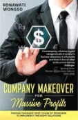 【三民網路書店】Company Makeover for Massive Profits: Finding the Right Root Cause to Problems to Implement the Right Solutions 作者：Ronawati Wongso