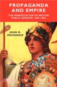 【三民網路書店】Propaganda and Empire：The Manipulation of British Public Opinion, 1880-1960 作者：John M. MacKenzie