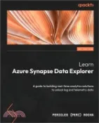 【三民網路書店】Learn Azure Synapse Data Explorer: A guide to building real-time analytics solutions to unlock log and telemetry data 作者：Pericles Rocha (Peri)