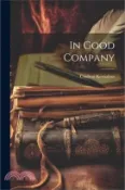 【三民網路書店】In Good Company 作者：Coulson Kernahan