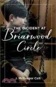 【三民網路書店】The Incident At Briarwood Circle 作者：J. McGregor Colt