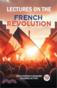 【三民網路書店】Lectures on the French Revolution 作者：John Emerich Edward Dalberg Acton