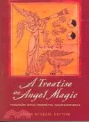 【三民網路書店】A Treatise on Angel Magic ─ Magnum Opus Hermetic Sourceworks 作者：Adam McLean (EDT)