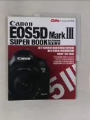 【露天書寶二手書T7/攝影_Z4X】Canon EOS5D Mark III數位單眼相機完全解析_CAPA特別編輯