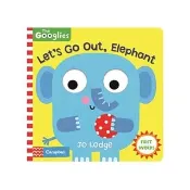 Let’s Go Out  Elephant （The Googlies）（大眼睛互動遊戲書）
