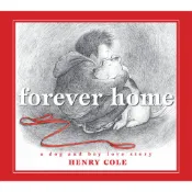 Forever Home A Dog and Boy Love Story/ Henry Cole  文鶴書店 Crane Publishing