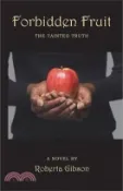 【三民網路書店】Forbidden Fruit: The Tainted Truth 作者：Roberta Gibson