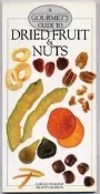 A Gourmet''s Guide To Dried Fruit and Nuts Carole Handslip