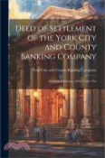 【三民網路書店】Deed of Settlement of the York City and County Banking Company: Established January, 1830, Under The 作者：York City and County Banking Company