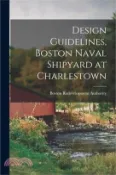 【三民網路書店】Design Guidelines, Boston Naval Shipyard at Charlestown 作者：Boston Redevelopment Authority