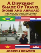 Kobo A Different Shade of Travel (Home and Abroad): One Man's Look at the World and America Throu
