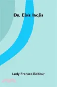 【三民網路書店】Dr. Elsie Inglis 作者：Lady Frances Balfour