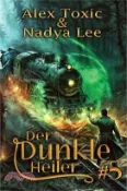 【三民網路書店】Der dunkle Heiler (Buch 5): Eine historische Portal Progression-Fantasy Serie 作者：Nadya Lee