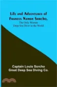 【三民網路書店】Life and Adventures of Frances Namon Sorcho, The Only Woman Deep Sea Diver in the World 作者：Louis Sorcho Great Deep Sea Diving Co