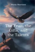 【三民網路書店】The Fruit, the Gifts, and the Talents 作者：María Martínez