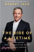 【三民網路書店】The Ride of a Lifetime ― Lessons Learned from 15 Years As Ceo of the Walt Disney Company 作者：Robert Iger; Joel Lovell
