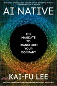 【三民網路書店】AI Native: The Mandate to Transform Your Company 作者：Kai-Fu Lee