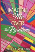 【三民網路書店】Imagine Me Over the Rainbow 作者：Terra Wilson