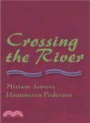【三民網路書店】Crossing the River 作者：Miriam Aurora Hammeren Pedersen