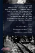 【三民網路書店】Mortgages And Other Documents Of The Peoria And Eastern Railway Company And Its Predecessors, The Indianapolis, Bloomington And Western Railway Compan